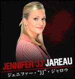 ジェニファー・“JJ”・ジャロウ
JENNIFER'JJ' JAREAU